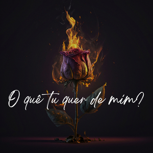 O quê tu quer de mim?