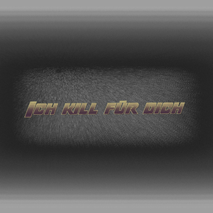 Ich kill für dich