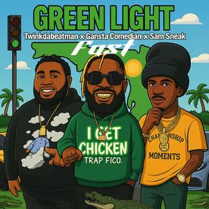 Green light (fast) (feat. Twinkdabeatman, Sam sneak & Gansta Comedian)
