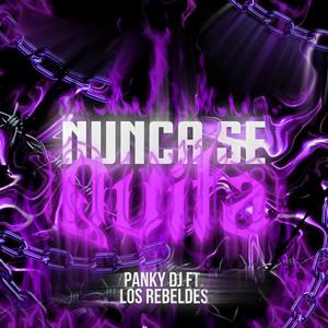 NUNCA SE QUITA RKT (feat. LOS REBELDES)