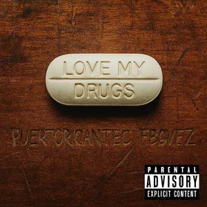 Love My Drugs (feat. puertoricantec)