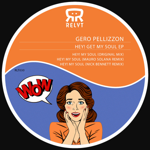 Hey! Get My Soul (Nick Bennett Relyt Records Remix)