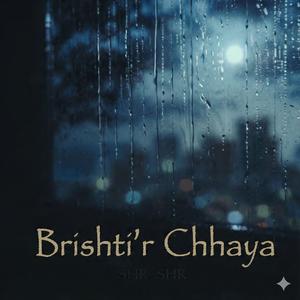 Brishti'r Chhaya (বৃষ্টির ছায়া)