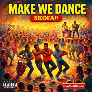 Make we dance (Skofa)