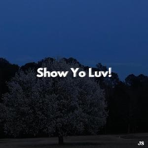 Show Yo Luv!