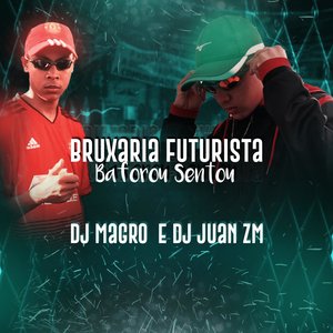 Bruxaria Futurista / Baforou Sentou (feat. Dj Magro)