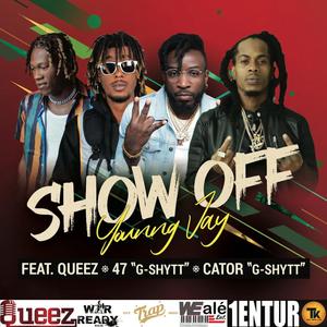 Show Off (feat. Queez, 47 G-Shytt & Cator G-Shytt)