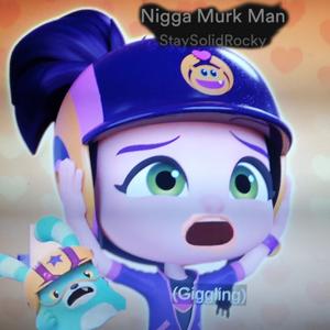 Nigga Murk Man