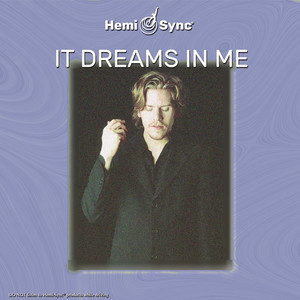 It Dreams in Me