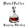 Made2Falter - Sipping Whiskey (feat. Beltran)