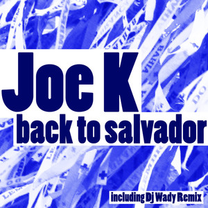 Back to Salvador (DJ Wady Rimho Remix)