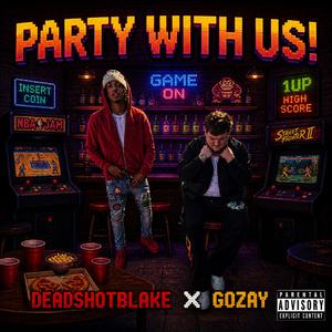 PARTY WITH US! (feat. GOZAY)