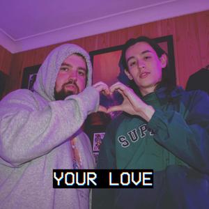 Your Love (feat. Baby Wave Boy & Gweilo)