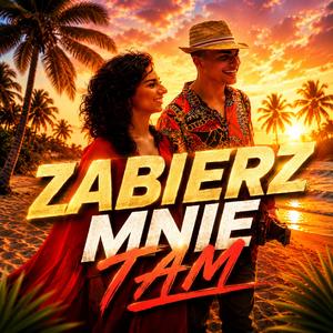 Zabierz mnie tam