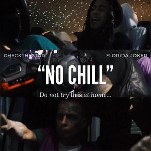 No chill (feat. Florida joker)