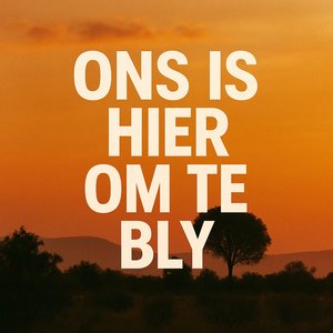 Ons Is Hier Om Te Bly!