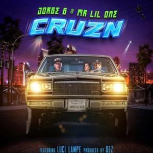 CRUZ'N (feat. Jorge G., Mr. Lil One & Luci Lampe)