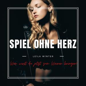 Spiel ohne Herz | Wen wirst du jetzt zum Weinen bringen?