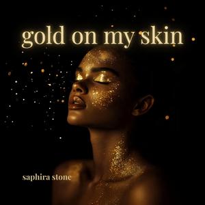 Gold on My Skin