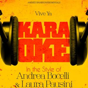 Vive Ya (In the Style of Andrea Bocelli & Laura Pausini) [Karaoke Version]
