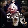 Robin de Raaff - Waiting for Miss Monroe, Act III (Deathday): What Are Nights For, I Wonder