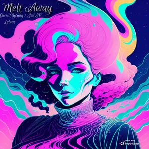 Melt Away (feat. Chris't Young, Joe EP & Lehua)