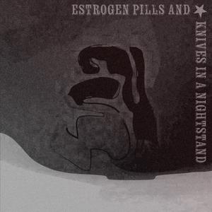 Estrogen Pills and Knives in a Nightstand