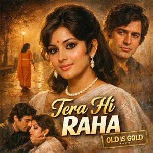 Tera Hi Raha | Old Is Gold Hindi Romantic Song