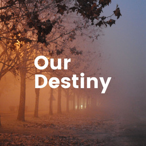 Our Destiny