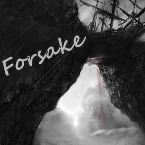 Forsake