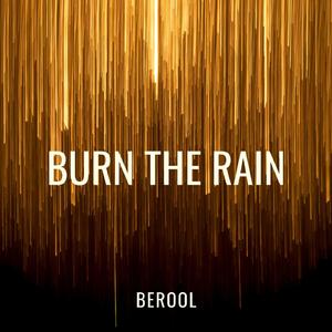 Burn The Rain