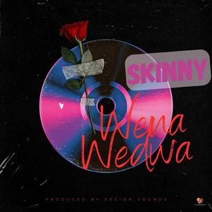 Wena Wedwa (feat. Skinny)