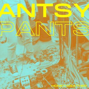 Antsy Pants