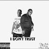 Tr3y $tackz - I Don’t Trust (feat. Boosie Badazz)