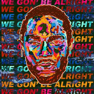 We Gon Be Alright (Heist)