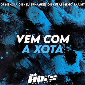 Vem Com a Xota