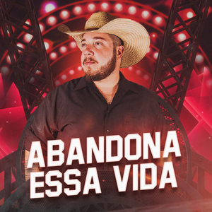 Abandona Essa Vida