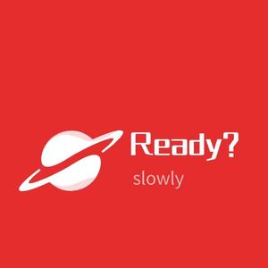 slowly is ready