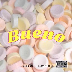 BUENO (feat. Gawn Deep)