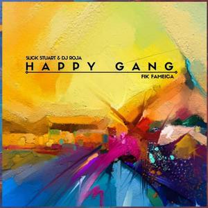 Happy Gang (feat. Slick Stuart & DJ Roja)