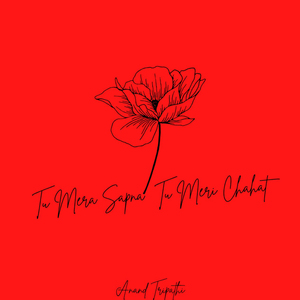 Tu Mera Sapna Tu Meri Chahat