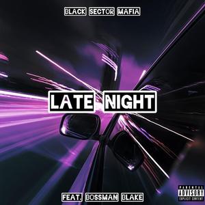Late Night (feat. Bossman Blake)