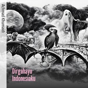 Dirgahayu Indonesiaku