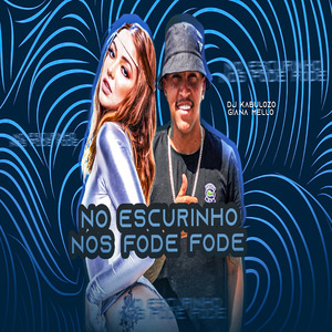 No Escurinho Nós Fode Fode