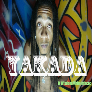 Yakada (feat. Wizdom Mriminthere)