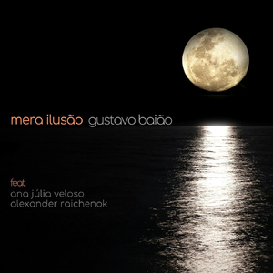 Mera Ilusão (feat. Ana Júlia Veloso, George Paiva, Fernando Merlino, Jhoninha Medeiros, Alexander Raichenok, Gilson Fernandes & Roger Henri)