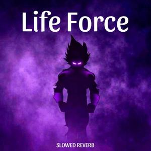 Life Force (Slowed)