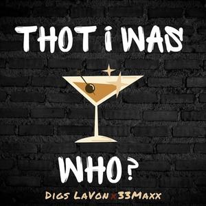 ThoT i Was WHO? (feat. 33Maxx)
