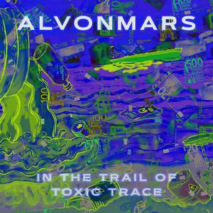 In The Trail of Toxic Trace (Mix 2020)