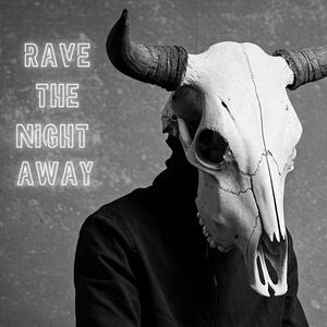 Rave The Night Away